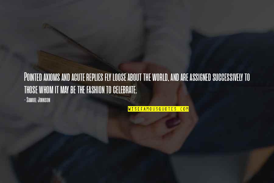Wintry Goodnight Pic Quotes By Samuel Johnson: Pointed axioms and acute replies fly loose about