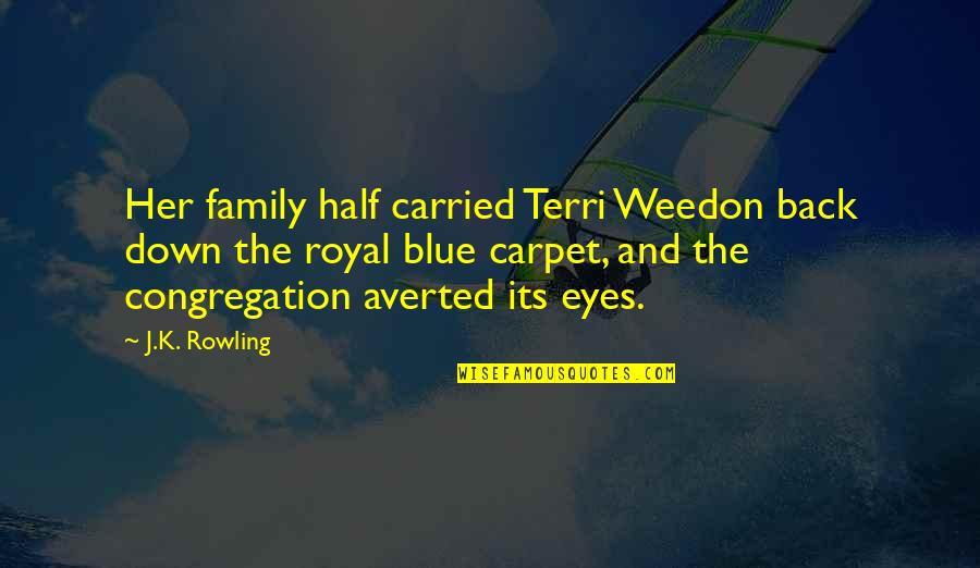 Wintry Sky Quotes By J.K. Rowling: Her family half carried Terri Weedon back down