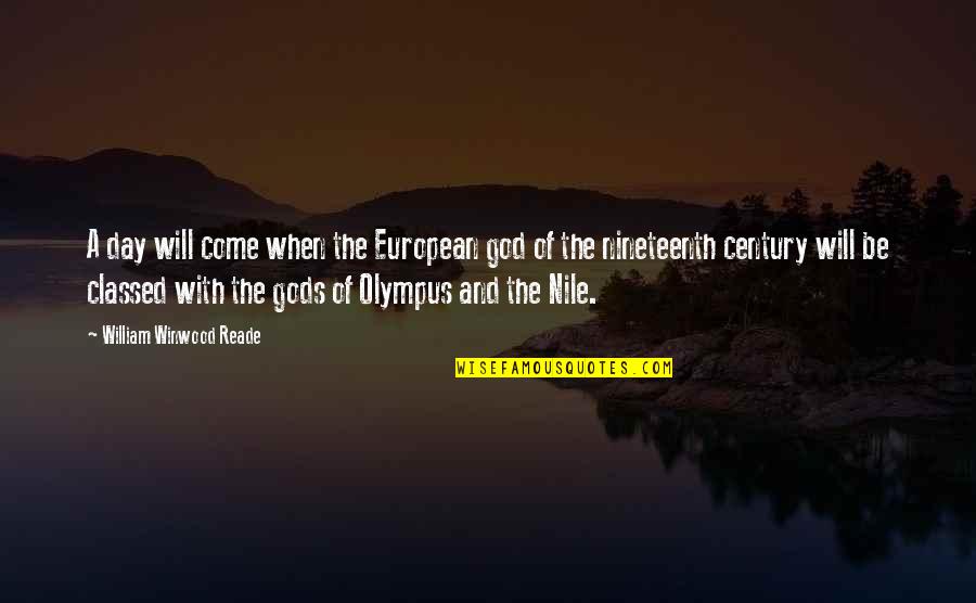 Winwood Reade Quotes By William Winwood Reade: A day will come when the European god