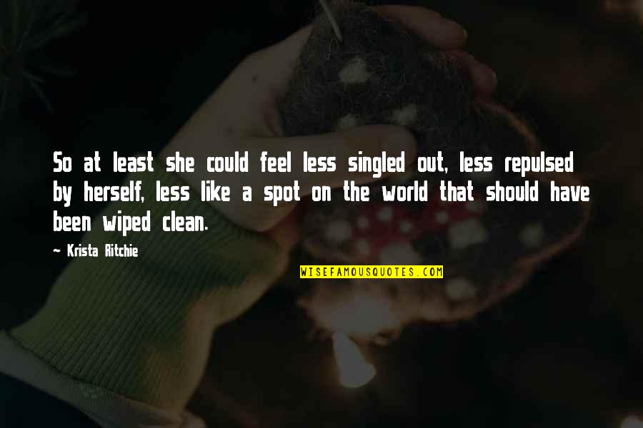Wiped Quotes By Krista Ritchie: So at least she could feel less singled Wiped Quotes By Krista Ritchie: So at least she could feel less singled