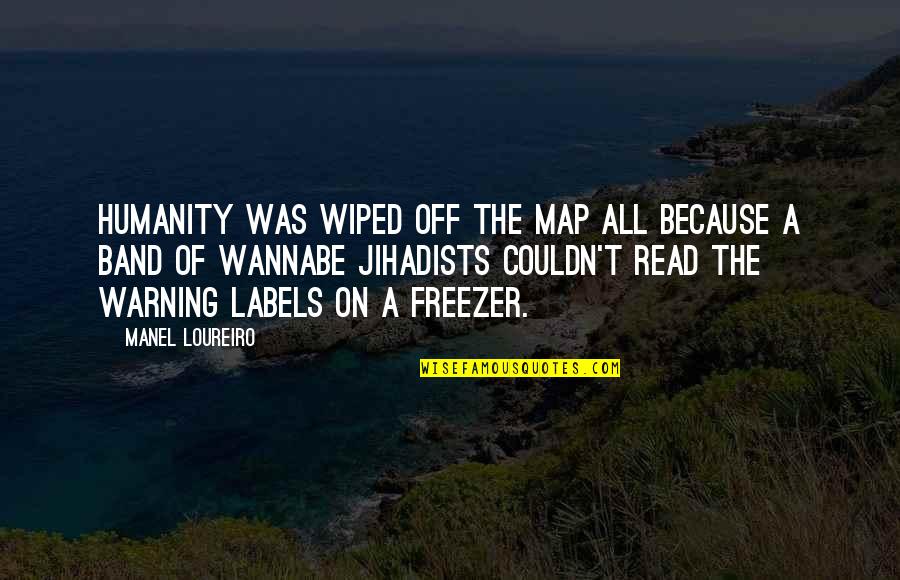 Wiped Quotes By Manel Loureiro: Humanity was wiped off the map all because