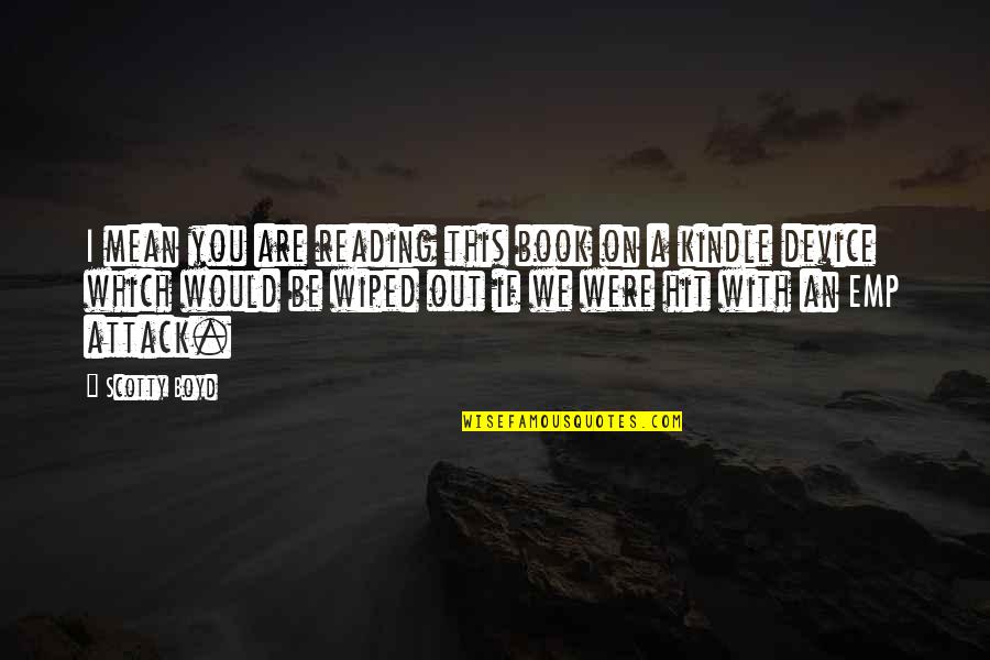Wiped Quotes By Scotty Boyd: I mean you are reading this book on Wiped Quotes By Scotty Boyd: I mean you are reading this book on