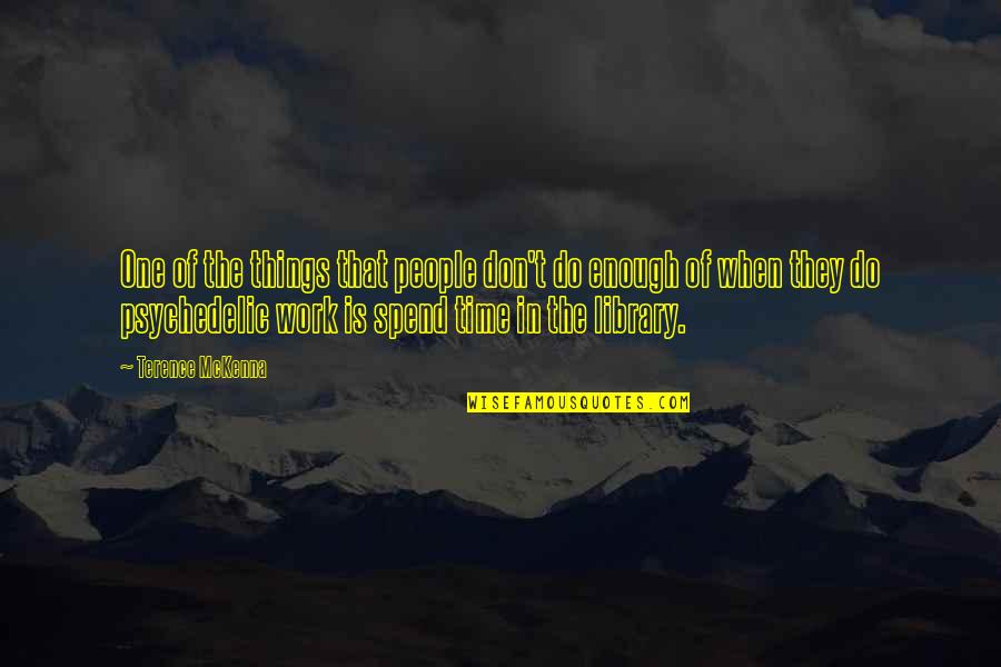 Wipeouts Atlantic Beach Quotes By Terence McKenna: One of the things that people don't do