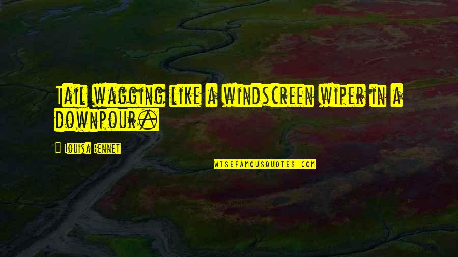 Wiper Quotes By Louisa Bennet: Tail wagging like a windscreen wiper in a