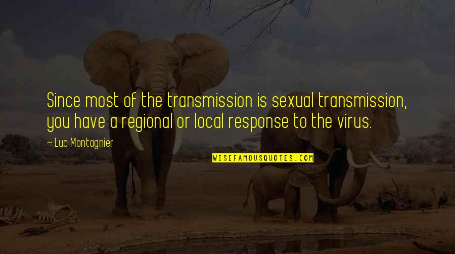 Wiper Quotes By Luc Montagnier: Since most of the transmission is sexual transmission,