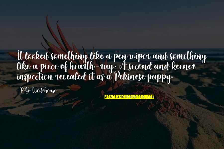 Wiper'll Quotes By P.G. Wodehouse: It looked something like a pen wiper and
