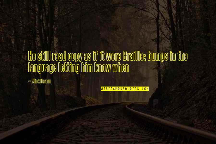 Wipers Quotes By Mick Herron: He still read copy as if it were