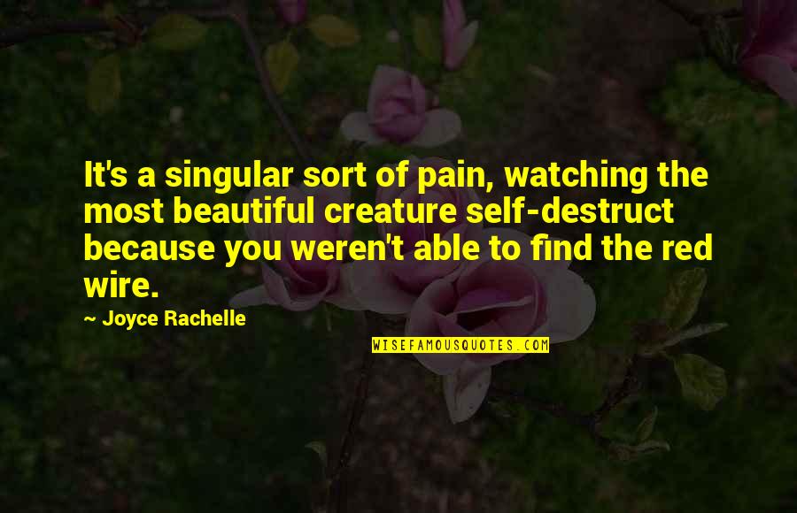 Wire Quotes By Joyce Rachelle: It's a singular sort of pain, watching the Wire Quotes By Joyce Rachelle: It's a singular sort of pain, watching the