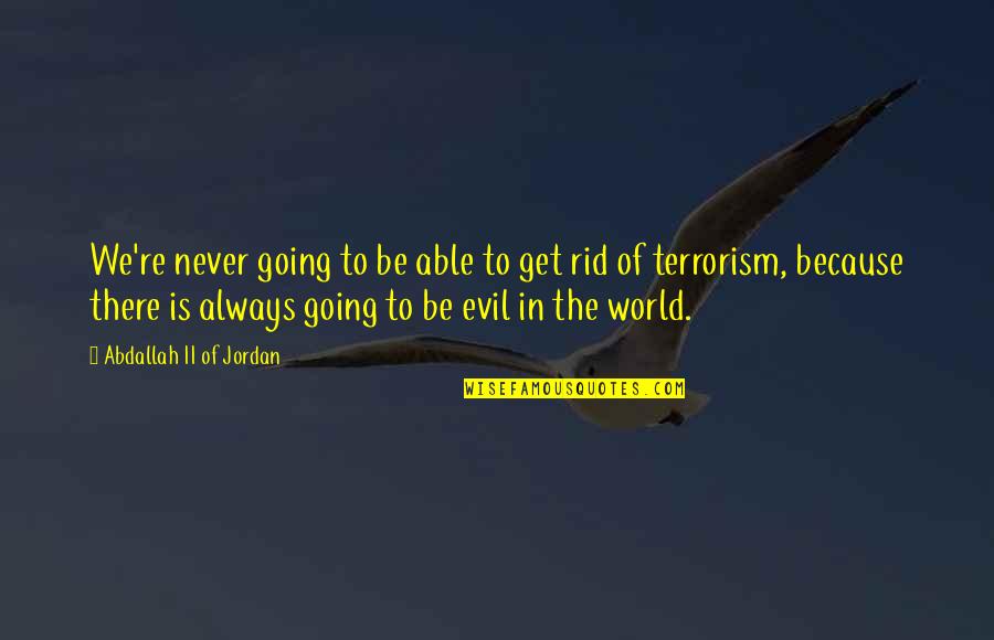 Wire Time After Time Quotes By Abdallah II Of Jordan: We're never going to be able to get