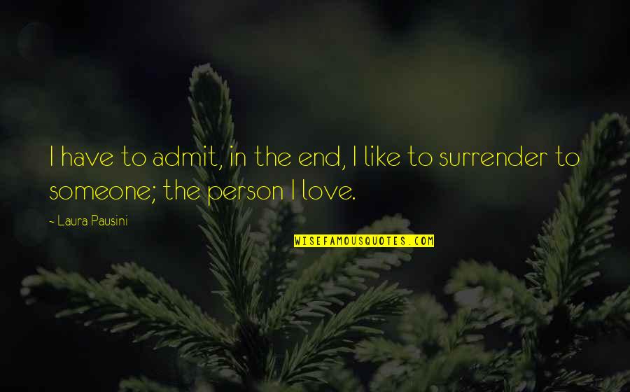 Wireless Bra Quotes By Laura Pausini: I have to admit, in the end, I