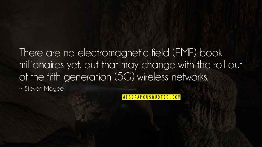 Wireless Networks Quotes By Steven Magee: There are no electromagnetic field (EMF) book millionaires