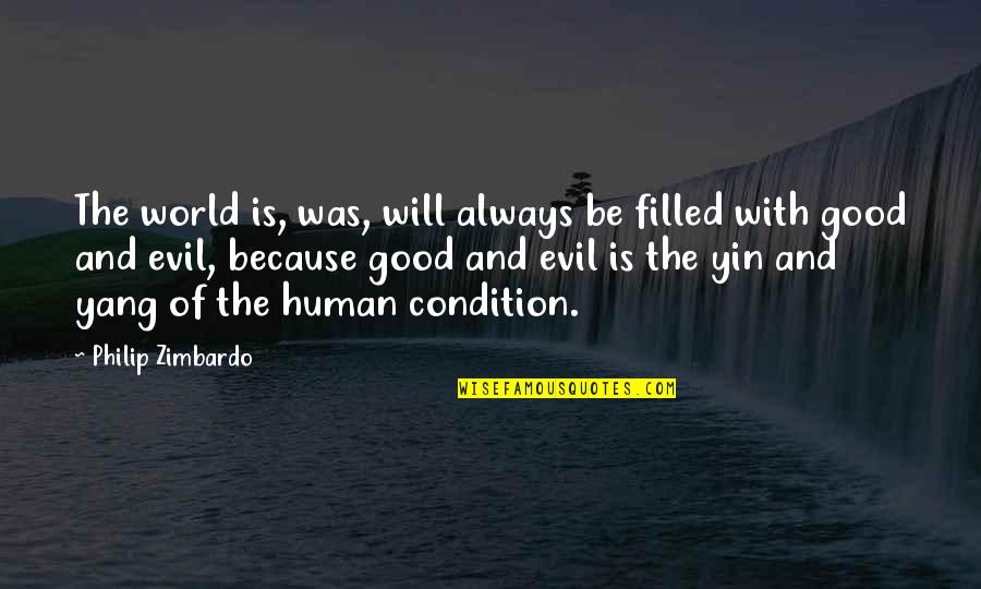 Wireman's Quotes By Philip Zimbardo: The world is, was, will always be filled Wireman's Quotes By Philip Zimbardo: The world is, was, will always be filled