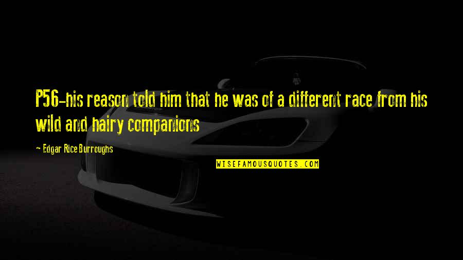 Wirom Quotes By Edgar Rice Burroughs: P56-his reason told him that he was of Wirom Quotes By Edgar Rice Burroughs: P56-his reason told him that he was of