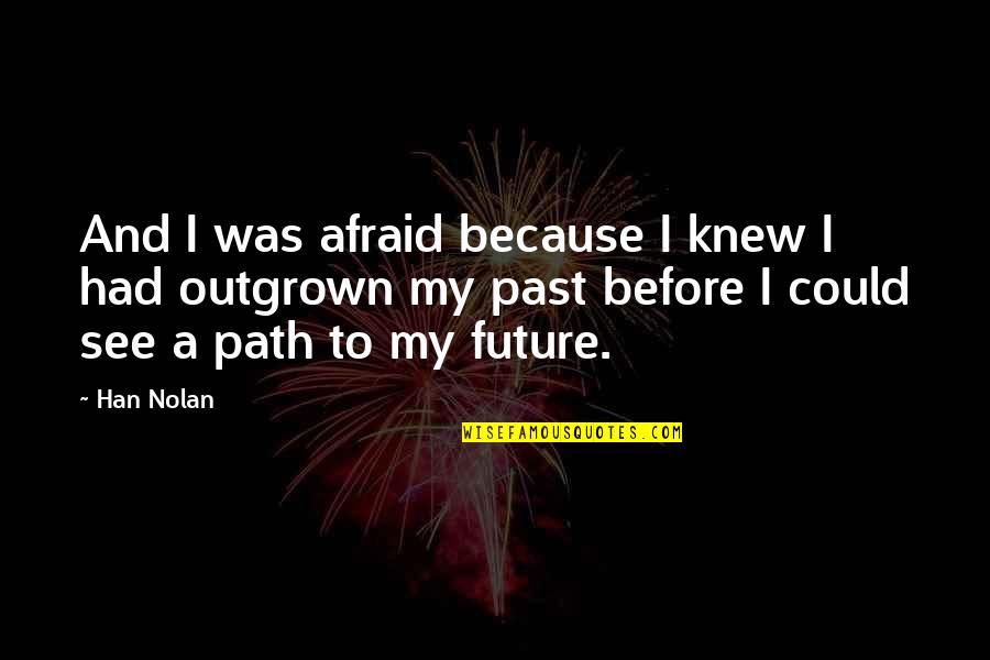 Wis C5 82awa Szymborska Quotes By Han Nolan: And I was afraid because I knew I Wis C5 82awa Szymborska Quotes By Han Nolan: And I was afraid because I knew I