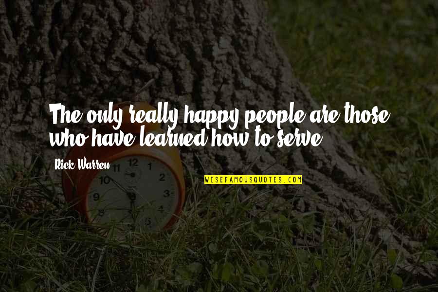 Wischusen Vitale Quotes By Rick Warren: The only really happy people are those who
