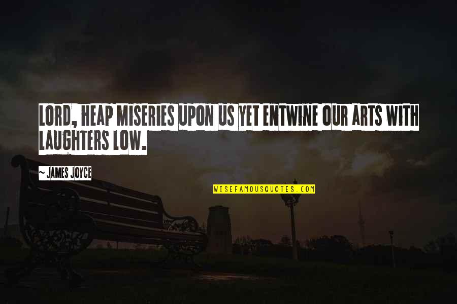 Wisconsin Badgers Jim Leonhard Quotes By James Joyce: Lord, heap miseries upon us yet entwine our