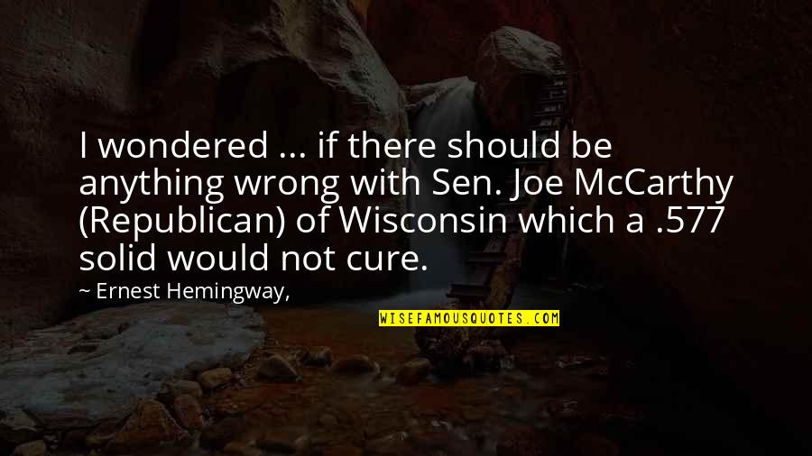 Wisconsin's Quotes By Ernest Hemingway,: I wondered ... if there should be anything
