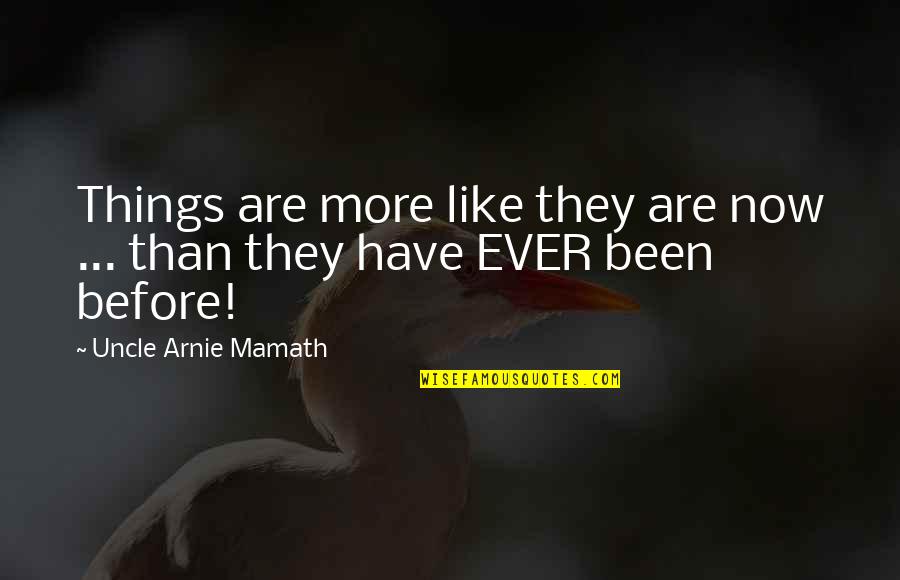 Wisconsin's Quotes By Uncle Arnie Mamath: Things are more like they are now ... Wisconsin's Quotes By Uncle Arnie Mamath: Things are more like they are now ...