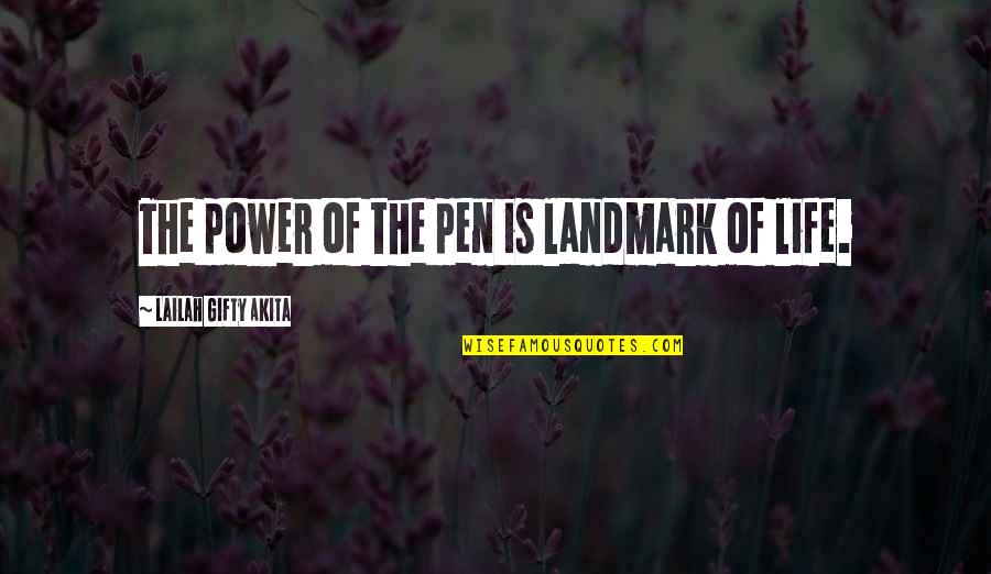 Wisdom Advice Quotes By Lailah Gifty Akita: The power of the pen is landmark of Wisdom Advice Quotes By Lailah Gifty Akita: The power of the pen is landmark of