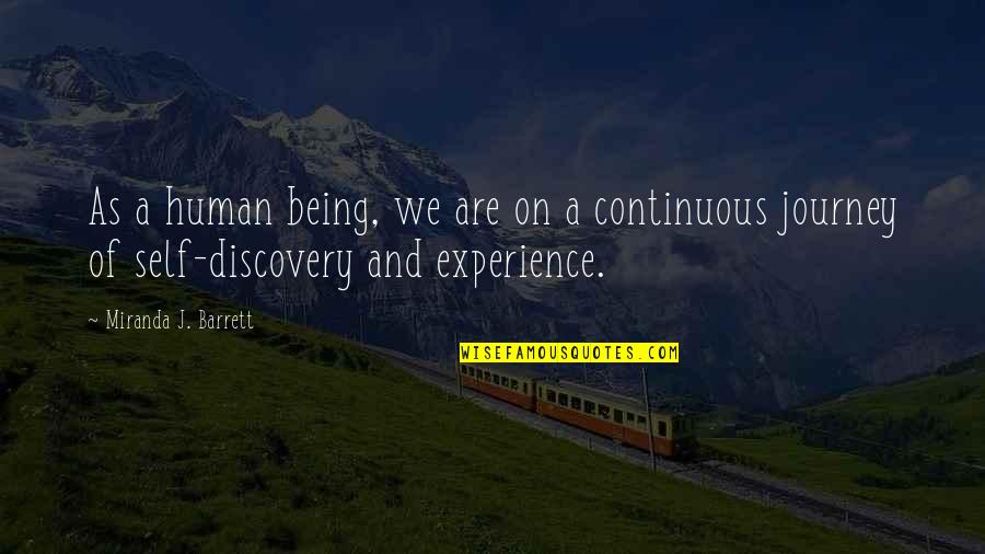 Wisdom And Experience Quotes By Miranda J. Barrett: As a human being, we are on a