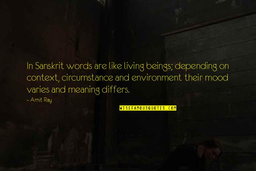 Wisdom And Living Quotes By Amit Ray: In Sanskrit words are like living beings; depending