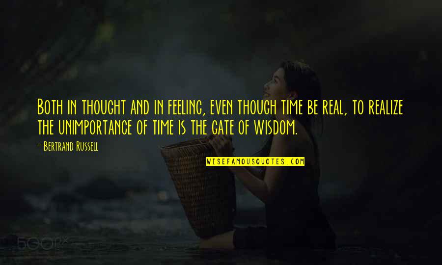 Wisdom And Time Quotes By Bertrand Russell: Both in thought and in feeling, even though