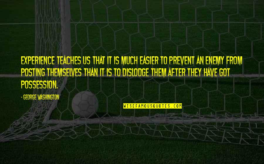 Wisdom Experience Quotes By George Washington: Experience teaches us that it is much easier Wisdom Experience Quotes By George Washington: Experience teaches us that it is much easier