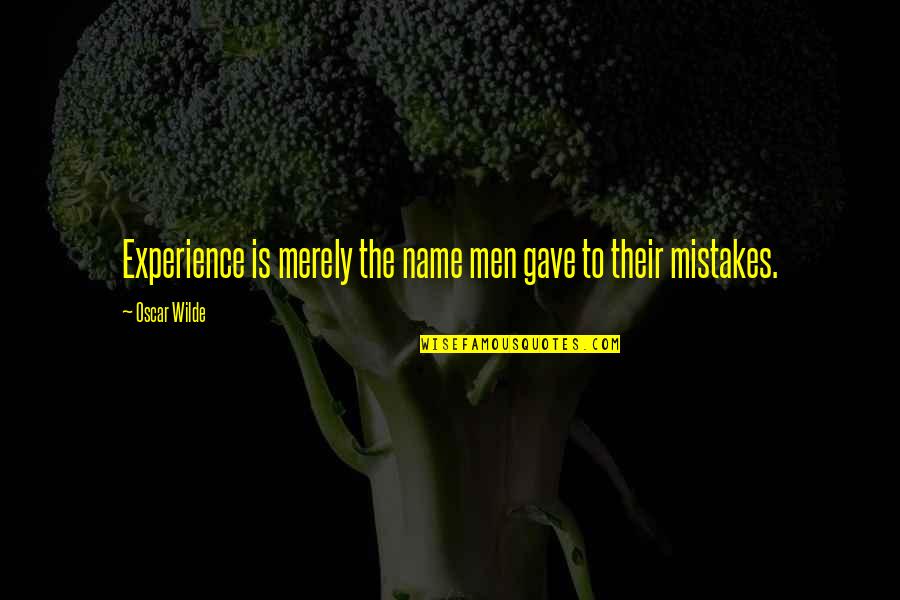 Wisdom Experience Quotes By Oscar Wilde: Experience is merely the name men gave to