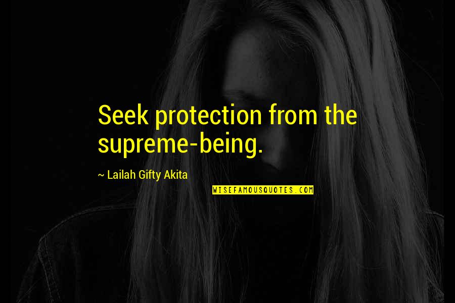 Wisdom From God Quotes By Lailah Gifty Akita: Seek protection from the supreme-being.