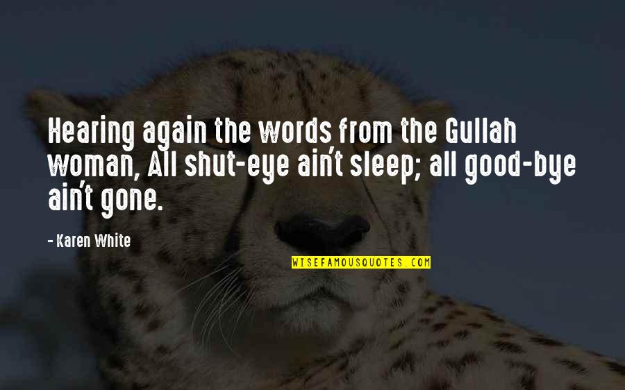 Wisdom Good Quotes By Karen White: Hearing again the words from the Gullah woman, Wisdom Good Quotes By Karen White: Hearing again the words from the Gullah woman,