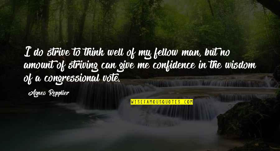 Wisdom In Giving Quotes By Agnes Repplier: I do strive to think well of my Wisdom In Giving Quotes By Agnes Repplier: I do strive to think well of my