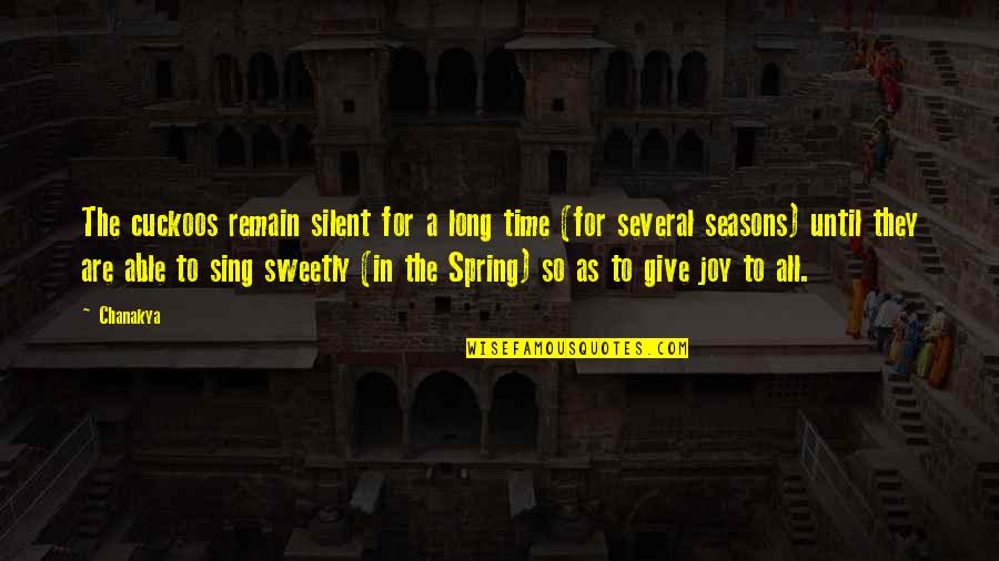 Wisdom In Giving Quotes By Chanakya: The cuckoos remain silent for a long time Wisdom In Giving Quotes By Chanakya: The cuckoos remain silent for a long time