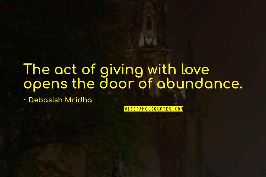 Wisdom In Giving Quotes By Debasish Mridha: The act of giving with love opens the Wisdom In Giving Quotes By Debasish Mridha: The act of giving with love opens the