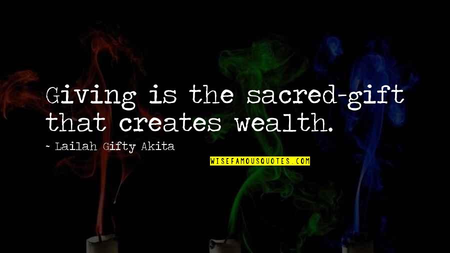 Wisdom In Wealth Quotes By Lailah Gifty Akita: Giving is the sacred-gift that creates wealth. Wisdom In Wealth Quotes By Lailah Gifty Akita: Giving is the sacred-gift that creates wealth.