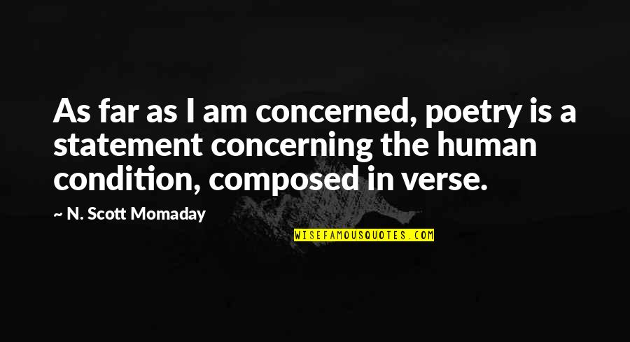 Wisdom It Services Quotes By N. Scott Momaday: As far as I am concerned, poetry is