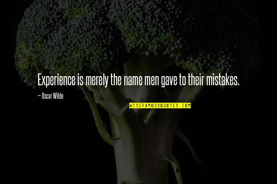 Wisdom Mistakes Quotes By Oscar Wilde: Experience is merely the name men gave to