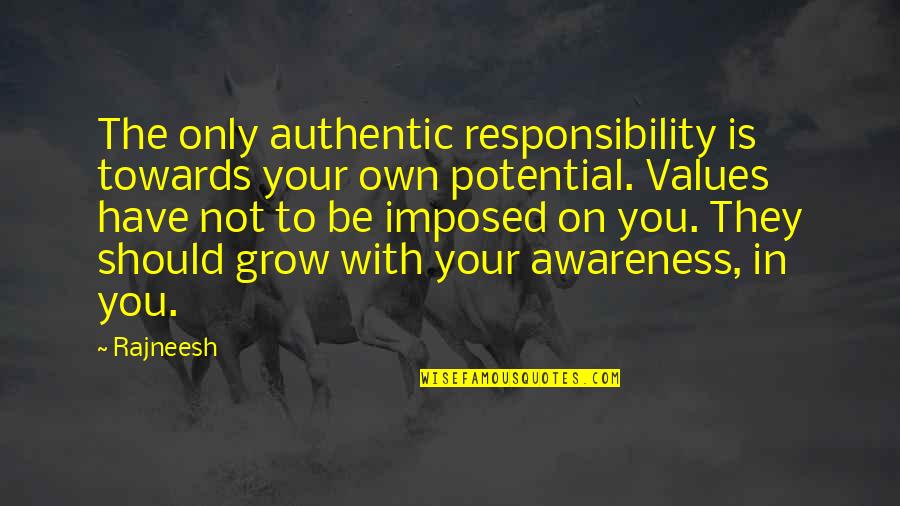 Wisdom Of Life Schopenhauer Quotes By Rajneesh: The only authentic responsibility is towards your own Wisdom Of Life Schopenhauer Quotes By Rajneesh: The only authentic responsibility is towards your own