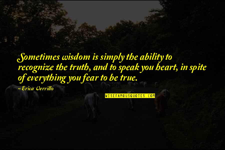 Wisdom Of The Heart Quotes By Erica Verrillo: Sometimes wisdom is simply the ability to recognize