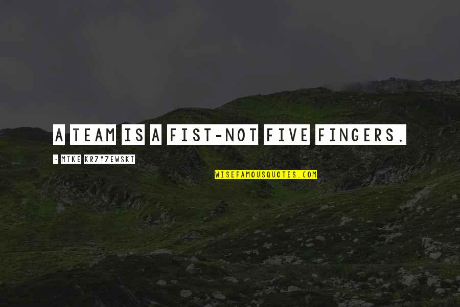 Wisdom Tooth Quotes By Mike Krzyzewski: A team is a fist-not five fingers. Wisdom Tooth Quotes By Mike Krzyzewski: A team is a fist-not five fingers.