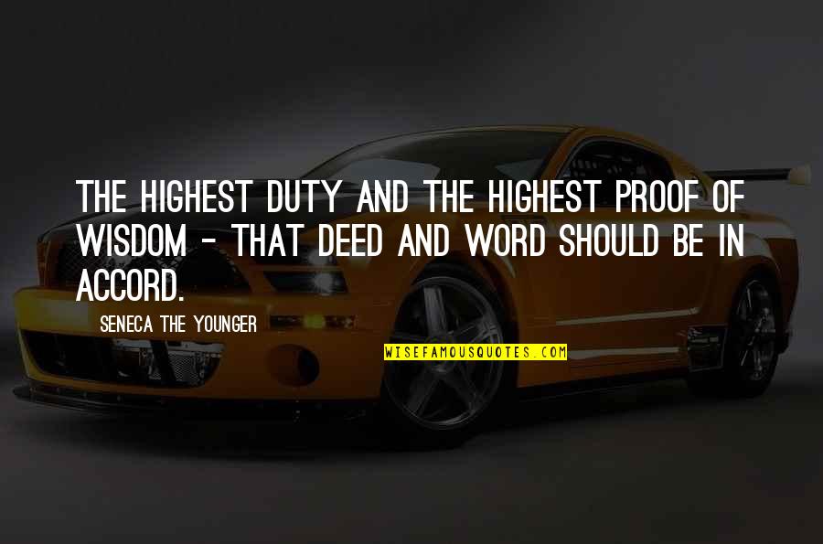 Wisdom Words Quotes By Seneca The Younger: The highest duty and the highest proof of