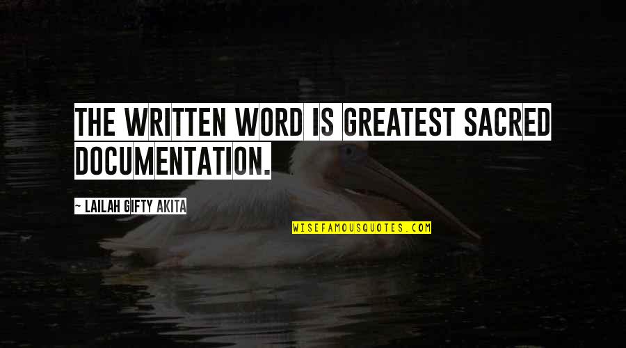 Wise 3 Word Quotes By Lailah Gifty Akita: The written word is greatest sacred documentation.