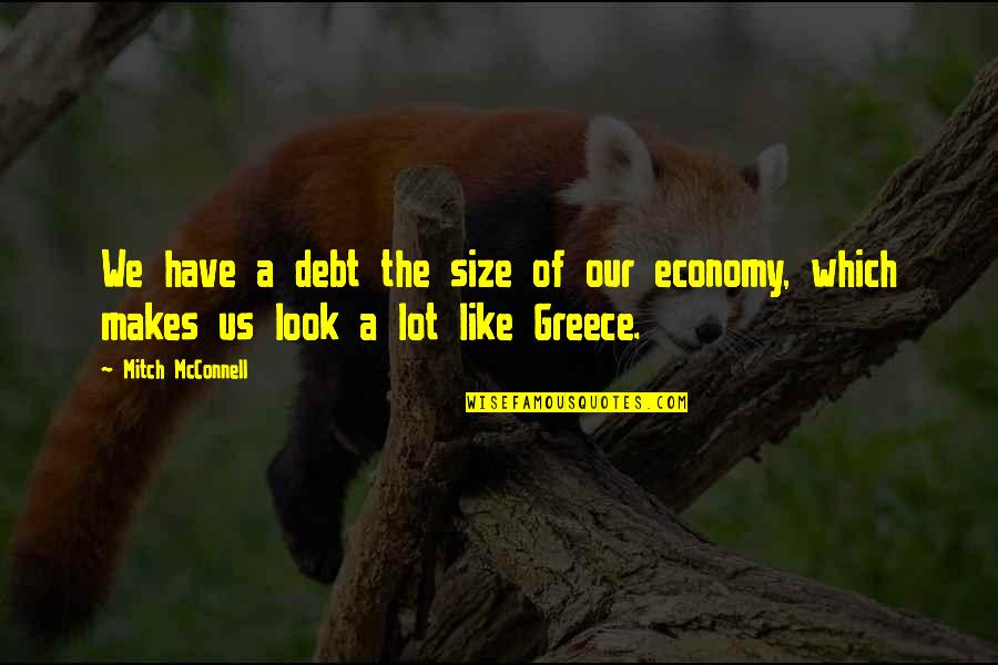 Wise And Funny Short Quotes By Mitch McConnell: We have a debt the size of our