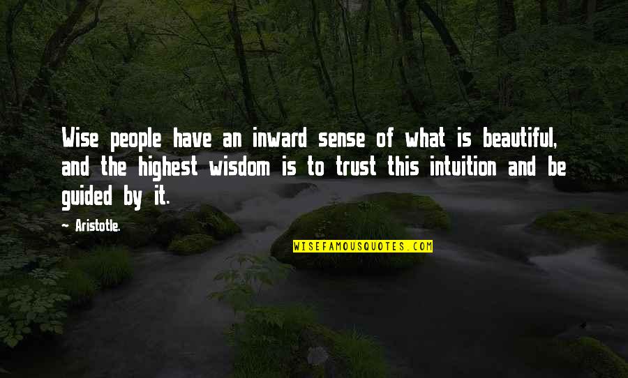 Wise And Wisdom Quotes By Aristotle.: Wise people have an inward sense of what