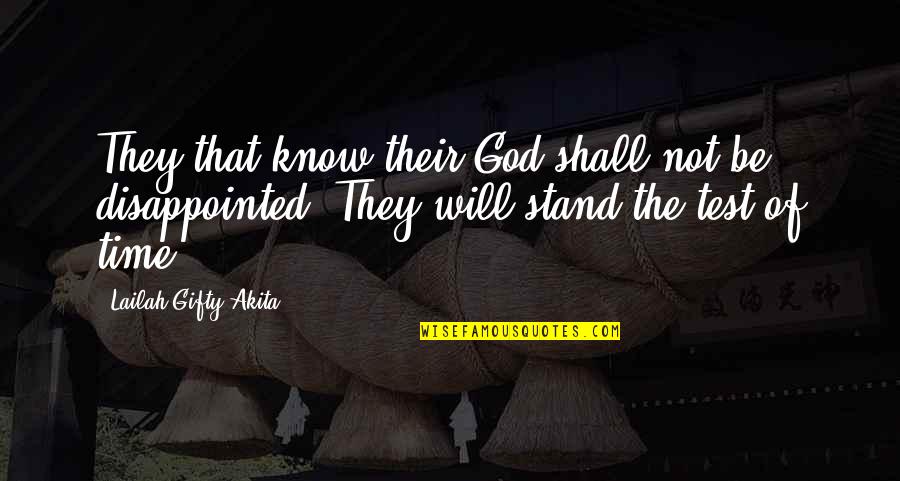 Wise Disappointed Quotes By Lailah Gifty Akita: They that know their God shall not be