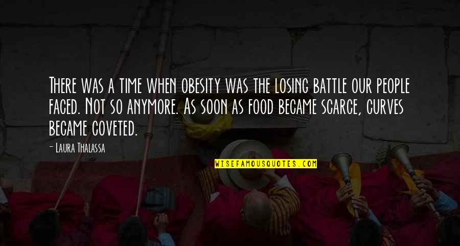 Wise Funny Business Quotes By Laura Thalassa: There was a time when obesity was the Wise Funny Business Quotes By Laura Thalassa: There was a time when obesity was the