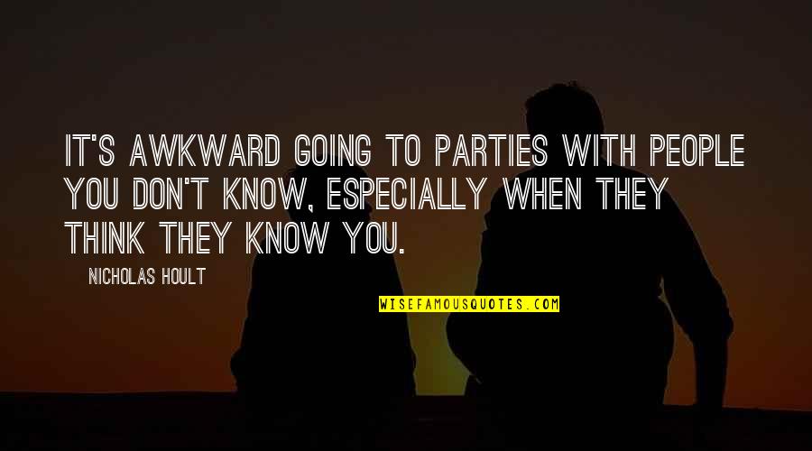 Wise Healing Quotes By Nicholas Hoult: It's awkward going to parties with people you Wise Healing Quotes By Nicholas Hoult: It's awkward going to parties with people you