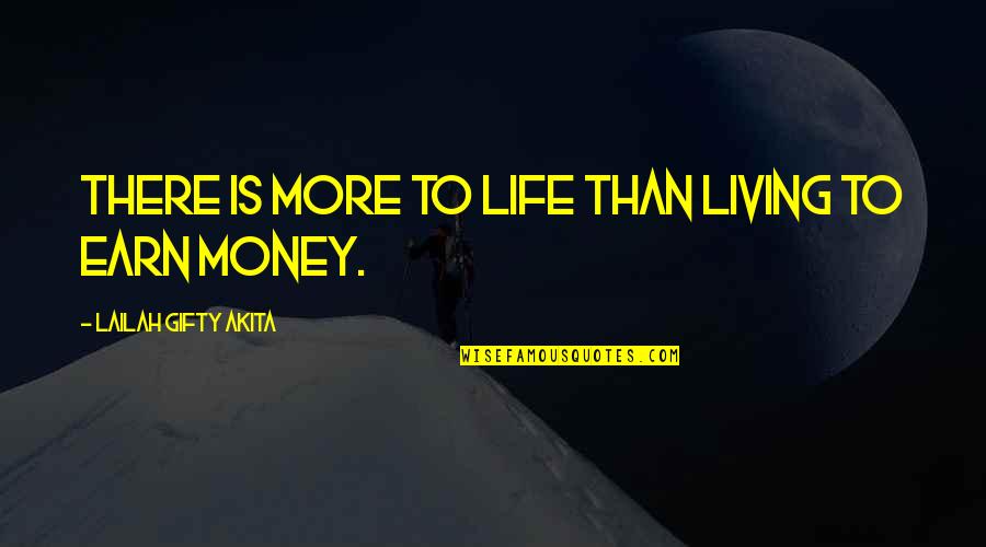 Wise Life Advice Quotes By Lailah Gifty Akita: There is more to life than living to