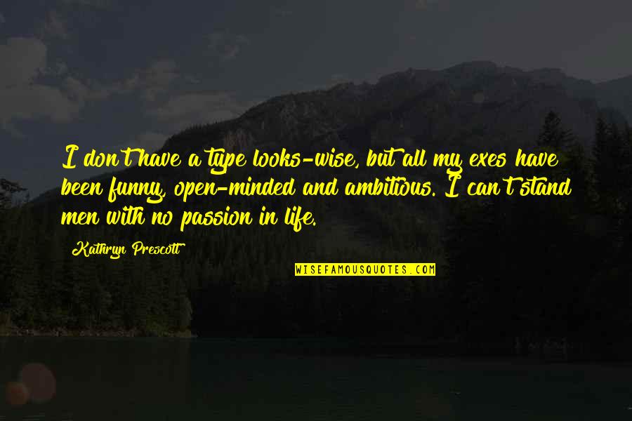 Wise Looks Quotes By Kathryn Prescott: I don't have a type looks-wise, but all