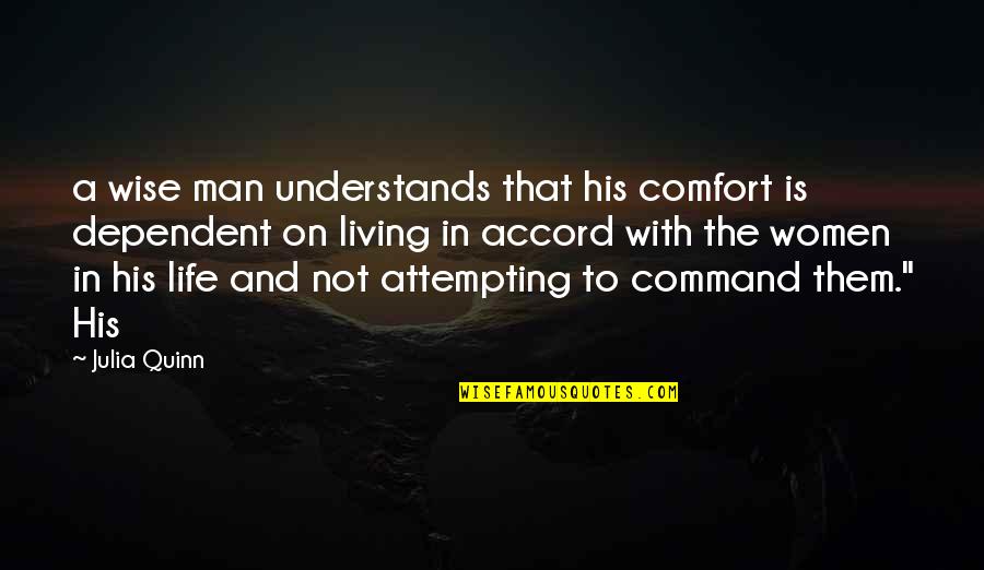 Wise Man Life Quotes By Julia Quinn: a wise man understands that his comfort is