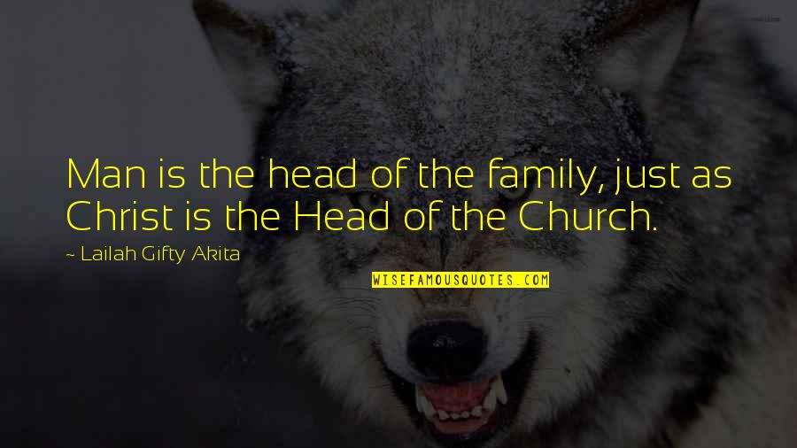 Wise Man Life Quotes By Lailah Gifty Akita: Man is the head of the family, just